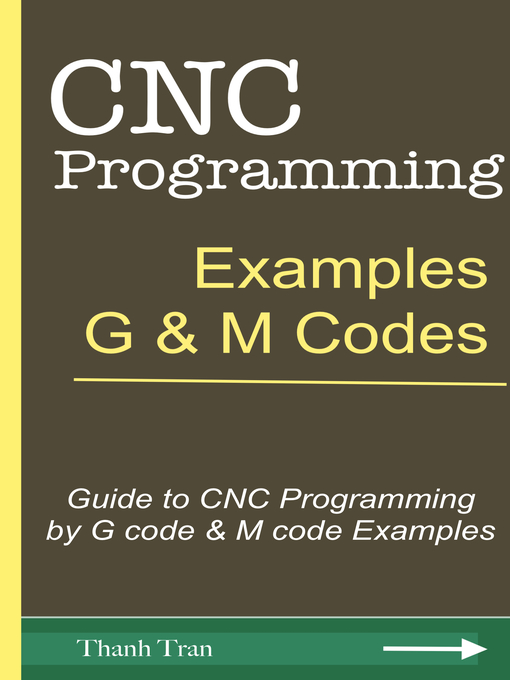 Title details for CNC Programming Tutorials by Thanh X.Tran - Available